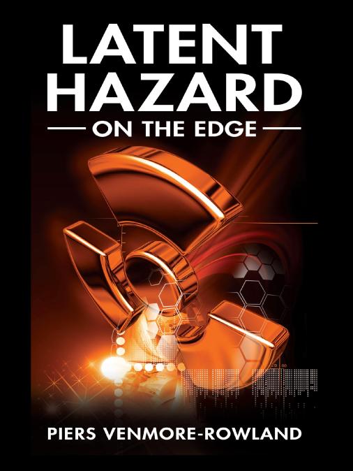 Title details for LATENT HAZARD - on the edge by Piers Venmore-Rowland - Available
